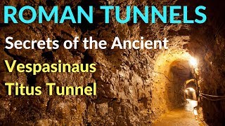 Roman Tunnels Secrets of the Ancient Vespasinaus Titus Tunnel [upl. by Yesak]