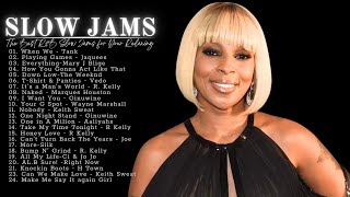 Best RampB Slow Jams Mix  Joe Keith Sweat Mary J Blige R Kelly Trey Songz Aaliyah amp More [upl. by Ymmik]