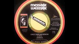 TETRACK  Only Jah Jah Know 1977 [upl. by Hailahk]