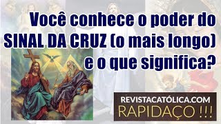 Você conhece o poder do SINAL DA CRUZ  o mais longo  e o que significa [upl. by Fey555]