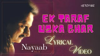 Ek Taraf Uska Ghar Ek Taraf Maikada Official Lyric Video  Pankaj Udhas  NaYaab  Hindi Song [upl. by Presber]