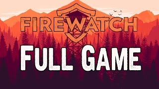 Firewatch Full Game Walkthrough  No Commentary Firewatch Full Game 2016 [upl. by Box]