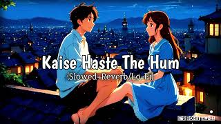 Kaise Haste The HumLofi Remix By ITS ROHIT REMIX256k [upl. by Devy]