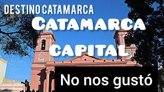 Catamarca capital no nos gustó para nada [upl. by Yelena]