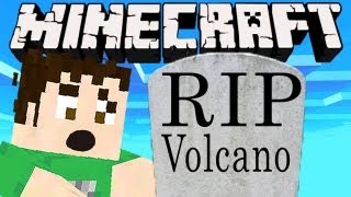 Minecraft  RIP VOLCANO [upl. by Ikkaj]