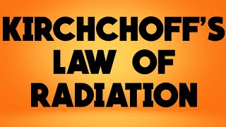 KIRCHCHOFFS LAW OF RADIATION  EMISSIVITY  ABSORPTIVE POWER  EMISSIVE POWER  BLACK BODY [upl. by Aisac]