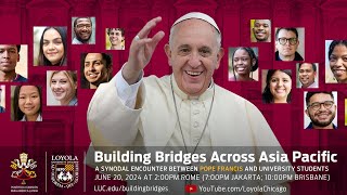 Building Bridges Across Asia Pacific A Synodal Encounter with Pope Francis and University Students [upl. by Nimaj]