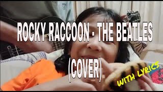 ROCKY RACCOON THE BEATLES COVER WITH LYRICS [upl. by Manvell649]