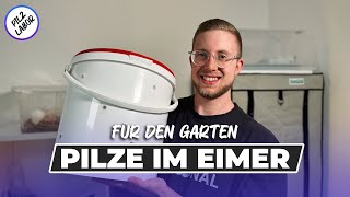 Pilze im Eimer züchten  Anleitung [upl. by Gaskill]