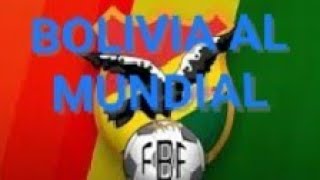 BOLIVIA al MUNDIAL [upl. by Nauht]