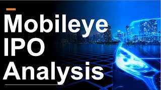 The Mobileye IPO An Analysis [upl. by Wappes]