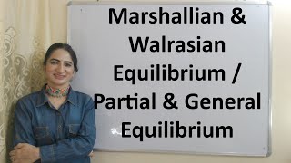 Marshallian amp Walrasian Equilibrium  Partial amp General Equilibrium [upl. by Polash]