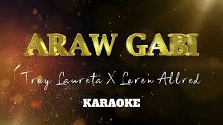 ArawGabi  Troy Laureta X Loren Allred  Karaoke  Instrumental [upl. by Eicam]