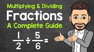 Multiplying and Dividing Fractions  A Complete Guide  Math with Mr J [upl. by Waneta14]