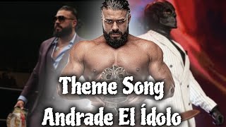 AAA Theme Song Andrade El Ídolo [upl. by Bettine298]