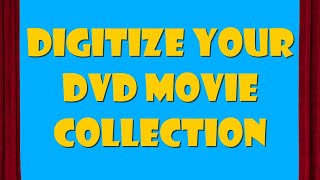 Digitize Your DVD Movie Collection [upl. by Notlrac]