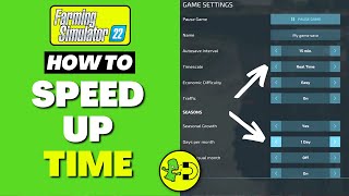 Farming Simulator 22 How to Speed Up Time [upl. by Hsaniva]