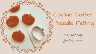 Cookie Cutter Needle Felting Perfect Beginner Project [upl. by Nillek462]