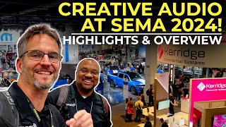 Creative Audio at SEMA 2024  Highlights amp Experience [upl. by Leumas]