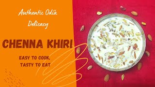 Chenna Khiri  Traditional Odia Dish Chena Khiri  Chenna Kheer recipe [upl. by Tia]