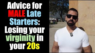 Advice for late starters Men losing their virginity in their 20s [upl. by Kleeman]