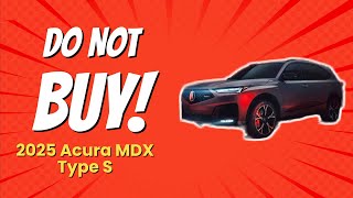 2025 Acura MDX Type S  7 Reasons NOT to Buy This SUV 🚫😱 [upl. by Dorehs]