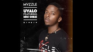 Mvzzle  Uvalo feat Ndu shezi Official Audio [upl. by Ahsilak]