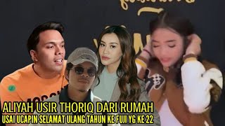 ALIYAH USIR THORIQ DARI RUMAH USAI UCAPIN SELAMAT ULANG TAHUN KE FUJI [upl. by Nahsar]