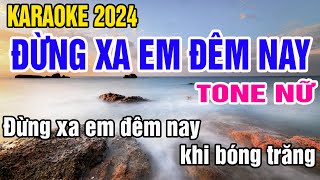 Karaoke Đừng Xa Em Đêm Nay Tone Nữ Nhạc Sống gia huy beat [upl. by Yrogiarc]