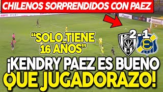 NARRADORES CHILENOS SORPRENDIDOS CON KENDRY PAEZ ¡QUE JUGADORAZO REALMENTE ES BUENO [upl. by Katinka]