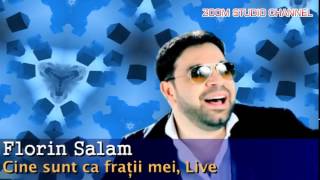 FLORIN SALAM  CINE SUNT CA FRATII MEI LIVE ZOOM STUDIO [upl. by Kass]