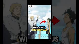 Why julius choose yami  Black clover facts anime blackclover hindi yamisukehiro [upl. by Ttirrej682]