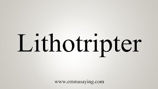 How To Say Lithotripter [upl. by Eerak]