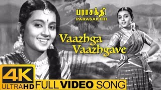 Vaazhga Vaazhgave Video Song 4k  Parasakthi Tamil Movie Songs  Sivaji Ganesan  4k HD Video Songs [upl. by Susy746]