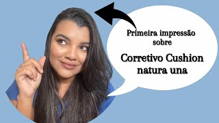 Primeiras impressões do corretivo Cushion Natura Una [upl. by Sivrup]