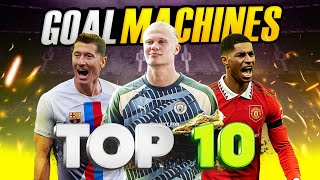 TOP 10 GOAL MACHINES 2023 [upl. by Friend]