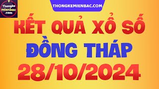 XSDT 2810  Xổ số Đồng Tháp ngày 28 tháng 10  SXDT  XSDTHAP  Xổ số kiến thiết Đồng Tháp hôm nay [upl. by Ettezyl]