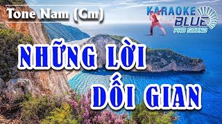 Karaoke Những lời dối gian  Tone Nam Cm  Blue Pro Sound [upl. by Joyan103]