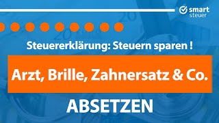 Arzt Brille Zahnersatz amp Co absetzen Steuern sparen 2023 Außergewöhnliche Belastungen [upl. by Phaedra754]