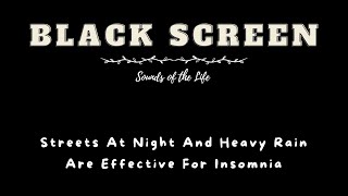 Streets At Night And Heavy Rain Are Effective For Insomnia  White Noise Helps You Sleep 😴 ASMR [upl. by Nosnorb]