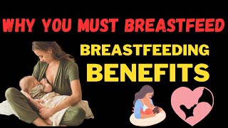 Breastfeeding Benefits Why Its Crucial for Moms and Babies [upl. by Asirap654]