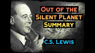 CS Lewis  Out of the Silent Planet Summary [upl. by Tinaret]