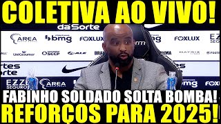 COLETIVA AO VIVO FABINHO SOLDADO SOLTA BOMBA REFORÇOS PARA 2025 NO CORINTHIANS [upl. by Pickens]