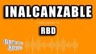 RBD  Inalcanzable Versión Karaoke [upl. by Yesor]