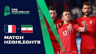 HIGHLIGHTS France v IR Iran  FIFA Futsal World Cup Uzbekistan 2024 [upl. by Zak]