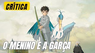 O Menino e a Garça  CríticaOUTRO OSCAR PRO MIYAZAKI [upl. by Desimone]