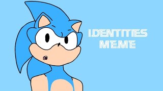 Identities meme FT Sonics 33rd Anniversary \ By TheLittleRose READ DESCRIPTION [upl. by Allys]