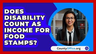 Does Disability Count As Income For Food Stamps  CountyOfficeorg [upl. by Hurlbut897]