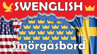 Swenglish Smörgåsbord smorgasbord [upl. by Oemac808]