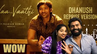 VaaVaathi  Dhanush Reprise Version Reaction  Vaathi Song AshwinKavya [upl. by Cecilla]